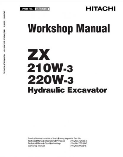 Hitachi ZX210W-3 220W-3 Hydraulic Excavator Workshop Repair Manual
